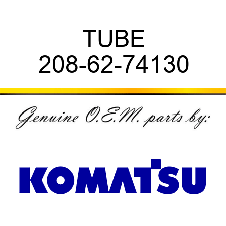 TUBE 208-62-74130