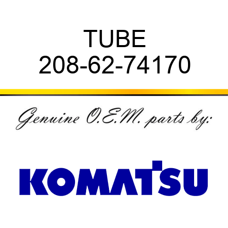 TUBE 208-62-74170