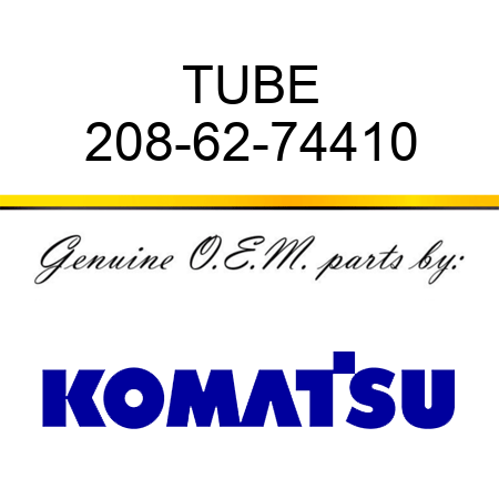 TUBE 208-62-74410