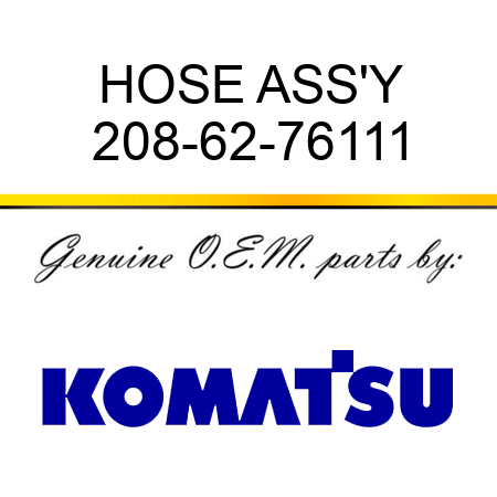 HOSE ASS'Y 208-62-76111