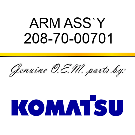 ARM ASS`Y 208-70-00701