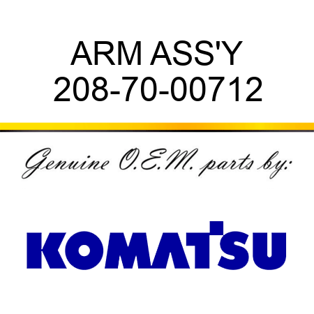 ARM ASS'Y 208-70-00712