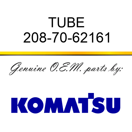 TUBE 208-70-62161
