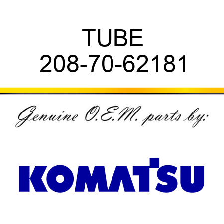 TUBE 208-70-62181