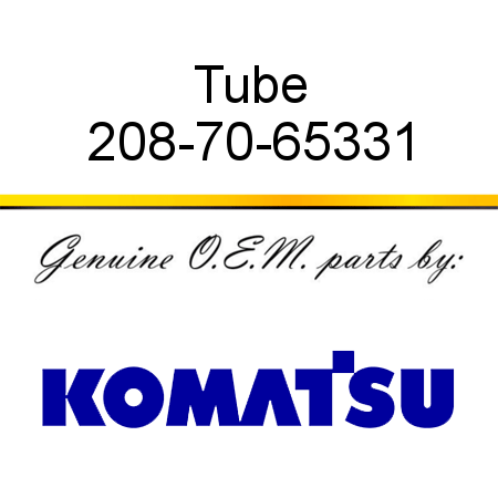 Tube 208-70-65331