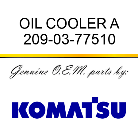 OIL COOLER A 209-03-77510