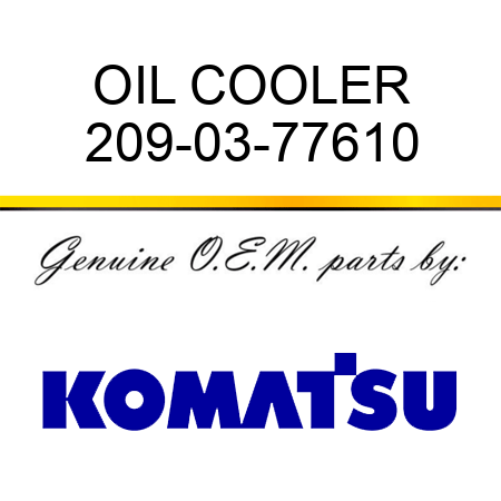 OIL COOLER 209-03-77610
