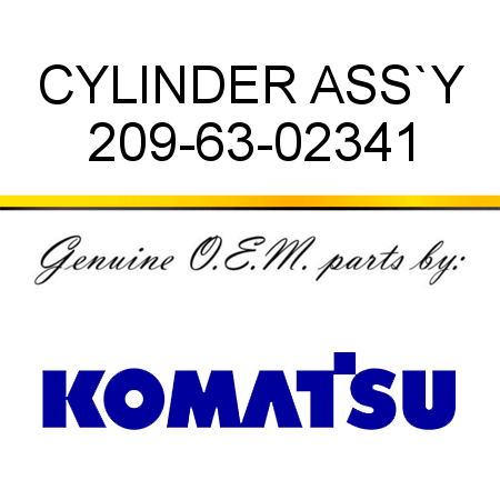 CYLINDER ASS`Y 209-63-02341