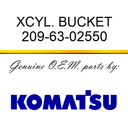 XCYL. BUCKET 209-63-02550
