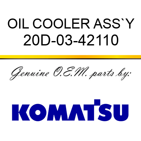 OIL COOLER ASS`Y 20D-03-42110