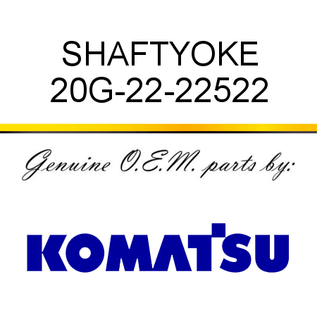 SHAFT,YOKE 20G-22-22522