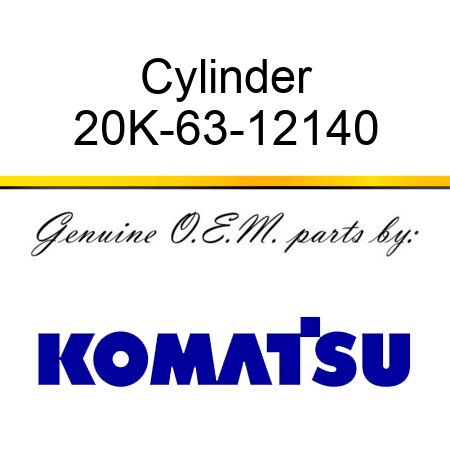 Cylinder 20K-63-12140