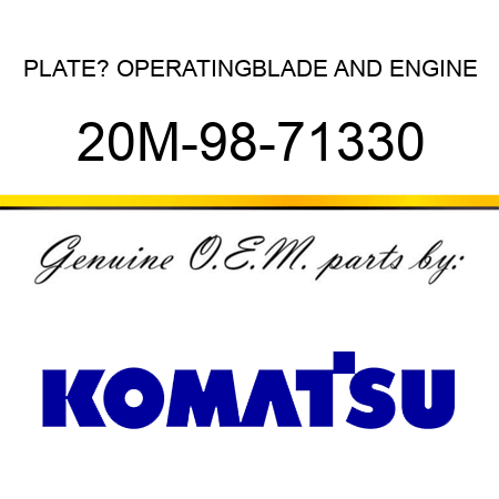 PLATE? OPERATING,BLADE AND ENGINE 20M-98-71330