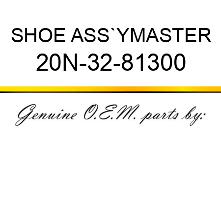 SHOE ASS`Y,MASTER 20N-32-81300