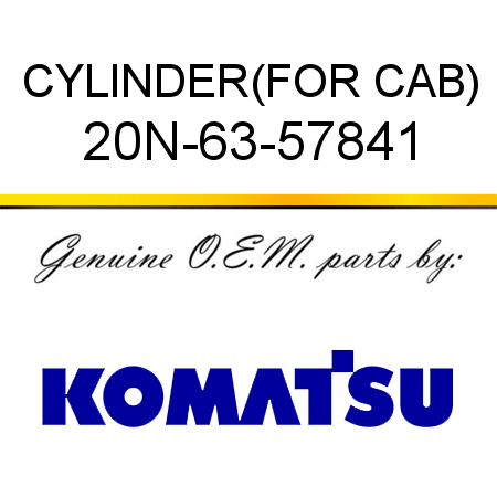 CYLINDER,(FOR CAB) 20N-63-57841
