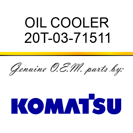 OIL COOLER 20T-03-71511