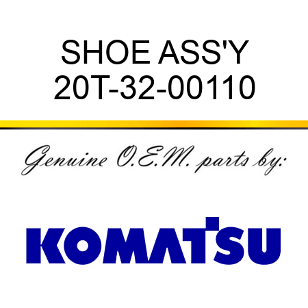 SHOE ASS'Y 20T-32-00110