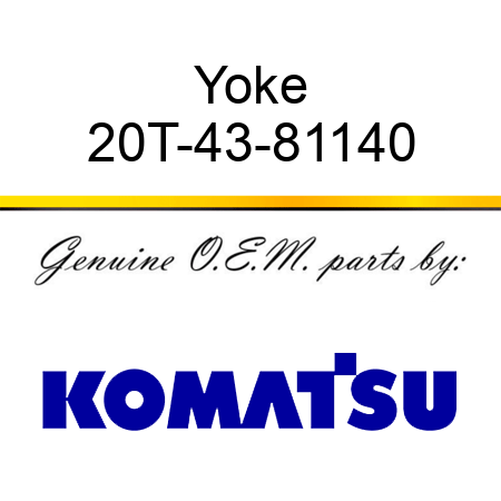 Yoke 20T-43-81140