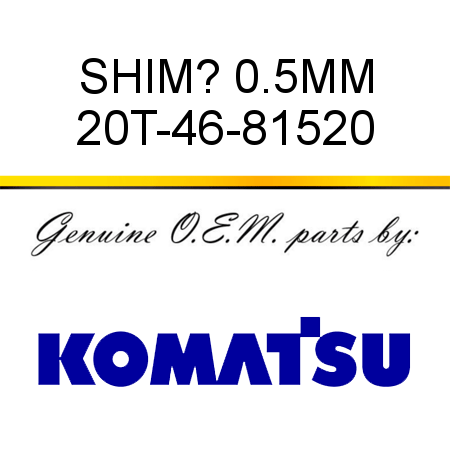 SHIM? 0.5MM 20T-46-81520