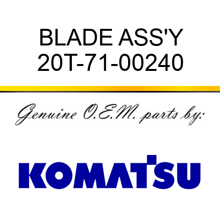 BLADE ASS'Y 20T-71-00240
