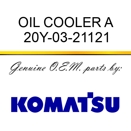 OIL COOLER A 20Y-03-21121