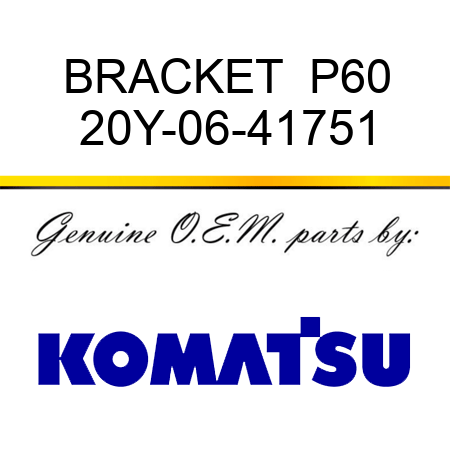 BRACKET  P60 20Y-06-41751