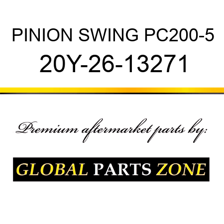 PINION, SWING PC200-5 20Y-26-13271