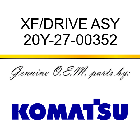 XF/DRIVE ASY 20Y-27-00352