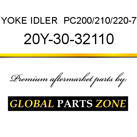 YOKE, IDLER  PC200/210/220-7 20Y-30-32110
