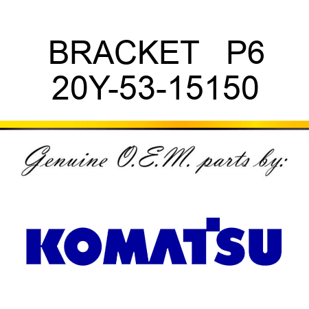 BRACKET   P6 20Y-53-15150