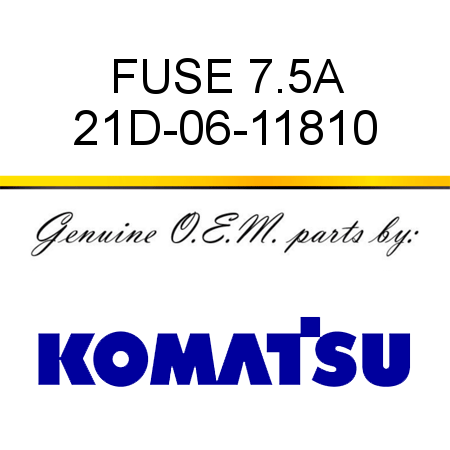 FUSE 7.5A 21D-06-11810