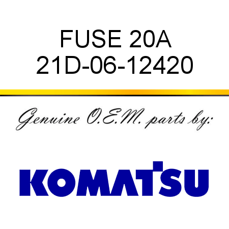 FUSE 20A 21D-06-12420