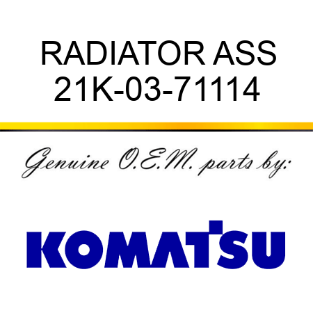 RADIATOR ASS 21K-03-71114