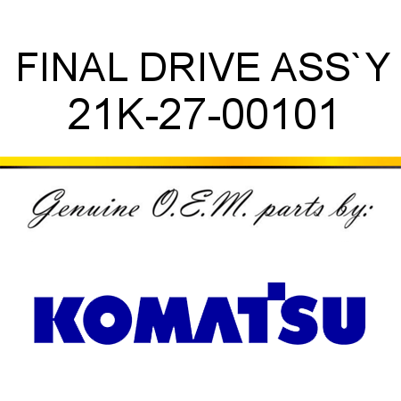 FINAL DRIVE ASS`Y 21K-27-00101