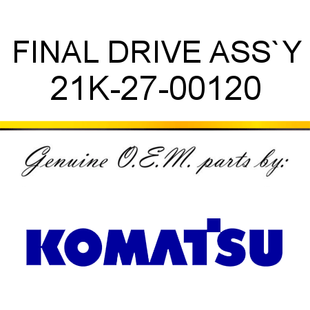 FINAL DRIVE ASS`Y 21K-27-00120