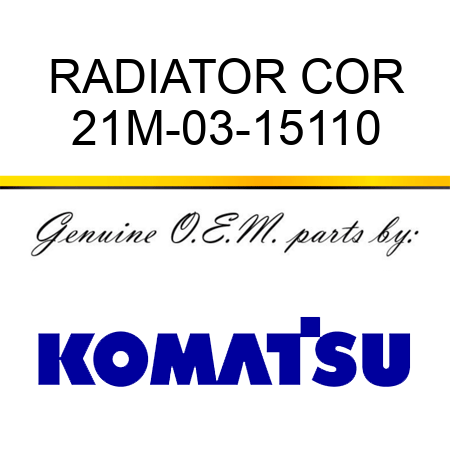 RADIATOR COR 21M-03-15110