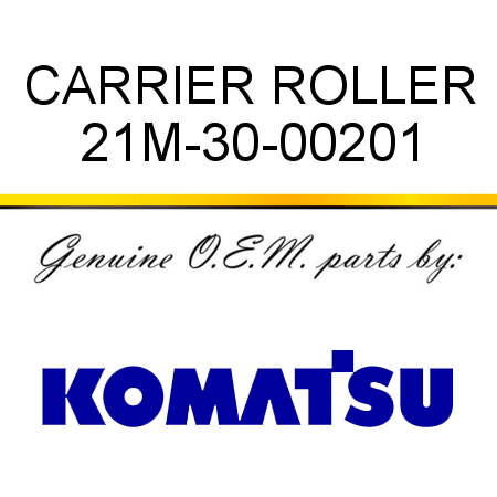 CARRIER ROLLER 21M-30-00201