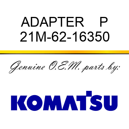 ADAPTER    P 21M-62-16350