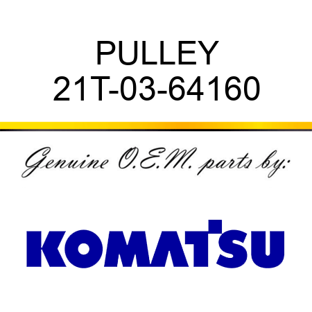 PULLEY 21T-03-64160