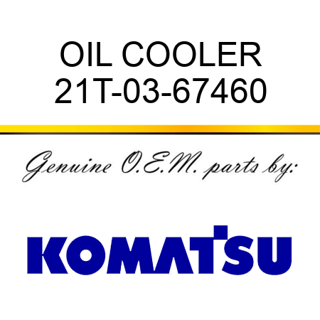 OIL COOLER 21T-03-67460
