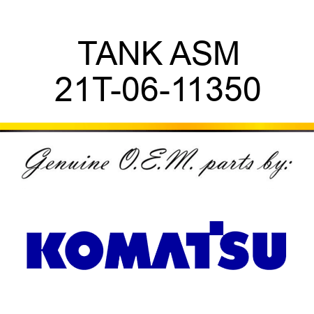 TANK ASM 21T-06-11350