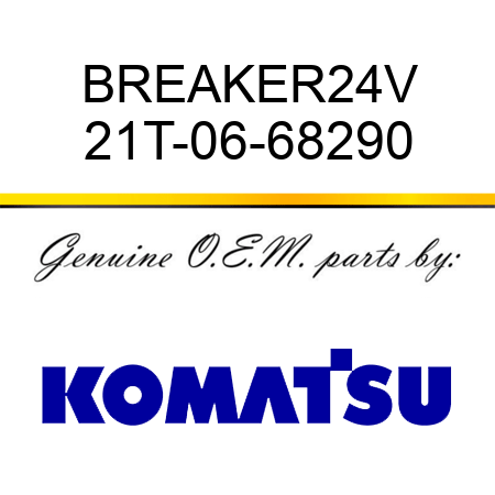 BREAKER,24V 21T-06-68290