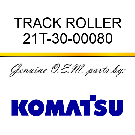 TRACK ROLLER 21T-30-00080