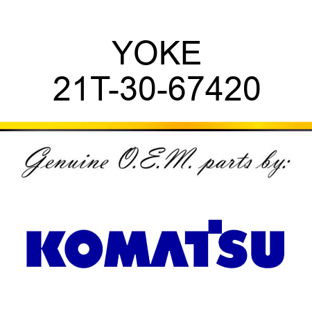 YOKE 21T-30-67420