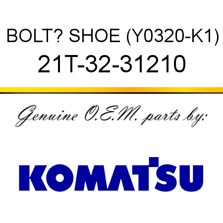 BOLT? SHOE (Y0320-K1) 21T-32-31210