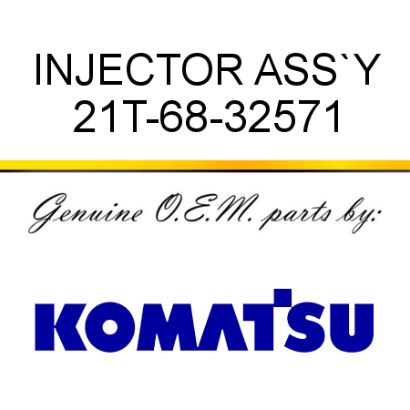 INJECTOR ASS`Y 21T-68-32571