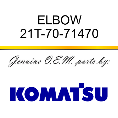 ELBOW 21T-70-71470