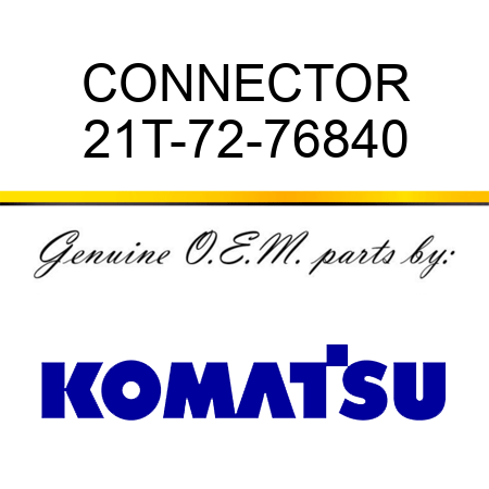 CONNECTOR 21T-72-76840