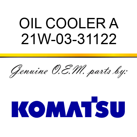 OIL COOLER A 21W-03-31122