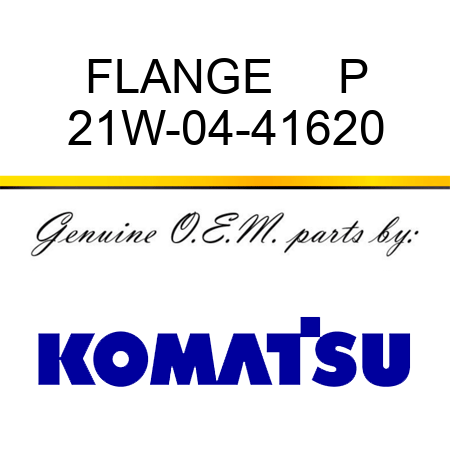 FLANGE     P 21W-04-41620